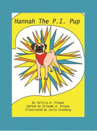 Title: Hannah the P.I. Pup, Author: Felicia D. Pizana