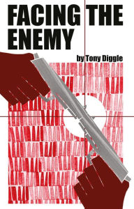 Title: Facing the Enemy, Author: Tony Diggle