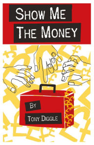 Title: Show me the Money, Author: Tony Diggle