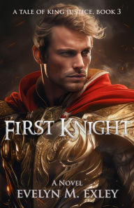 Title: First Knight, Author: Evelyn M. Exley