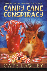 Title: Candy Cane Conspiracy: A Cursed Candy World Mystery, Author: Cate Lawley
