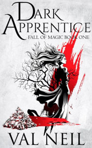 Title: Dark Apprentice: Fall of Magic Book One, Author: Val Neil