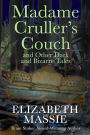 Madame Cruller's Couch and Other Dark and Bizarre Tales