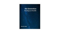 Title: My Generation Growing up in the 60's, Author: Terry R Luker