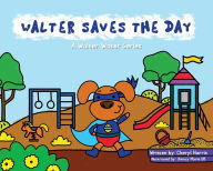 Title: Walter Saves the Day, Author: Cheryl Harris