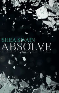 Title: Absolve, Author: Shea Swain