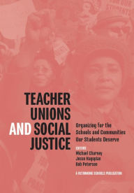 Title: Teacher Unions and Social Justice, Author: Michael Charney