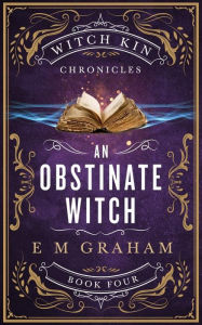 Title: An Obstinate Witch, Author: E. M. Graham