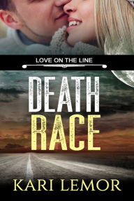 Title: Death Race (Love on the Line Book 5), Author: Kari Lemor