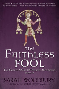 Title: The Faithless Fool: The Gareth & Gwen Medieval Mysteries Book 14, Author: Sarah Woodbury