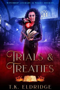 Title: Trials & Treaties: A Paranormal Women's Fiction Story, Author: TK Eldridge