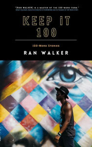 Title: Keep It 100, Author: Ran Walker