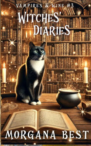 Title: Witches' Diaries: Paranormal Cozy Mystery, Author: Morgana Best