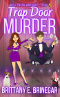 Trap Door Murder: A Humorous Cozy Mystery