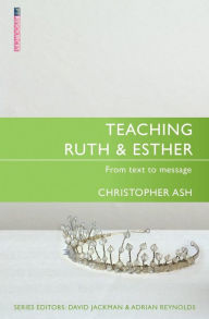 Title: Teaching Ruth and Esther, Author: Christopher Ash