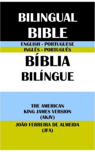 Title: ENGLISH-PORTUGUESE BILINGUAL BIBLE: THE AMERICAN KING JAMES VERSION (AKJV) & JOAO FERREIRA DE ALMEIDA (JFA), Author: Michael Peter (stone) Engelbrite