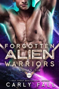 Title: Forgotten Alien Warriors: Books 1-6, Author: Carly Fall