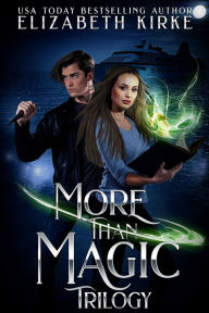 Title: More than Magic Trilogy, Author: Elizabeth Kirke
