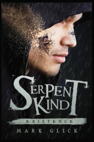 Title: Serpent Kind: Existence, Author: Mark Glick