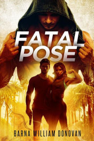 Title: Fatal Pose, Author: Barna William Donovan