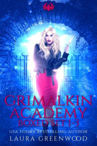 Title: Grimalkin Academy: Stakes The Complete Series, Author: Laura Greenwood