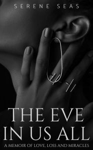 Title: The Eve in Us All, Author: Serene Seas