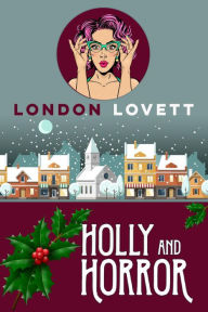 Title: Holly and Horror, Author: London Lovett