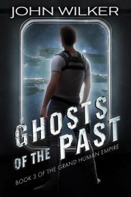 Title: Ghosts Of The Past, Author: John Wilker