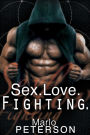 Sex. Love. Fighting. (Dominance/Submission Erotic Romance)