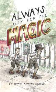 Title: Always Look for the Magic, Author: Bonnie Manning Anderson