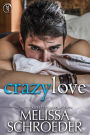 Crazy Love: A Frenemies to Lovers Small Town Romantic Comedy