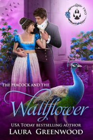 Title: The Peacock and the Wallflower, Author: Laura Greenwood