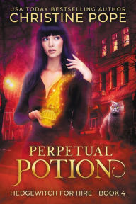 Title: Perpetual Potion: A Witchy Paranormal Cozy Mystery, Author: Christine Pope