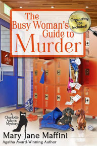 Title: The Busy Woman's Guide to Murder, Author: Mary Jane Maffini