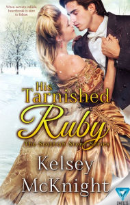 Title: His Tarnished Ruby, Author: Kelsey McKnight