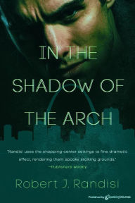 Title: In the Shadow of the Arch, Author: Robert J. Randisi