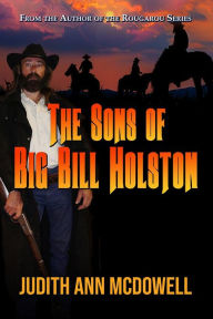 Title: The Sons of Big Bill Holston, Author: Judith Ann Mcdowell