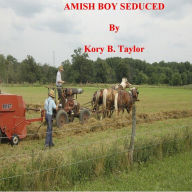 Title: AMISH BOY SEDUCED, Author: Kory B. Taylor