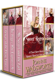 Title: Sweet Regency Tales: A Clean & Sweet Historical Regency Romance Boxed Set Collection: Books 4-6, Author: Joanne Wadsworth