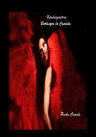 Title: Kindergarters: Burlesque in Canada, Author: Paola Canale