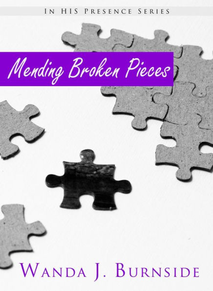 MENDING BROKEN PIECES