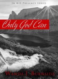 Title: ONLY GOD CAN, Author: Wanda Burnside