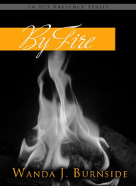 Title: BY FIRE, Author: Wanda Burnside