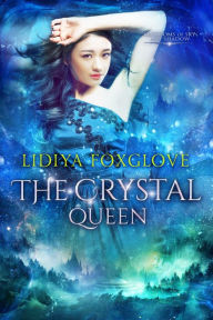 Title: The Crystal Queen, Author: Lidiya Foxglove