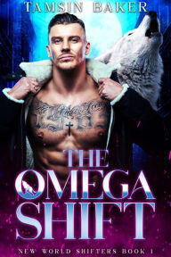 Title: The Omega Shift: M/M wolf shifter dystopian romance, Author: Tamsin Baker
