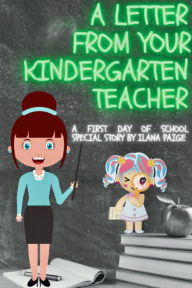 Title: A Letter From Your Kindergarten Teacher, Author: Ilana Paige