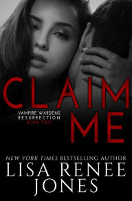 Title: Claim Me, Author: Lisa Renee Jones