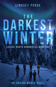 Title: The Darkest Winter: A Post-Apocalyptic Survival Adventure, Author: Lindsey Pogue