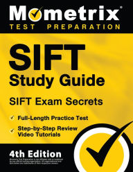 Title: SIFT Study Guide - SIFT Exam Secrets, Full-Length Practice Test, Step-by Step Review Video Tutorials: [4th Edition], Author: Matthew Bowling