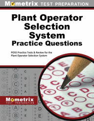 Title: Plant Operator Selection System Practice Questions: POSS Practice Tests & Exam Review for the Plant Operator Selection System, Author: Mometrix